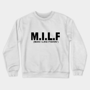 Man I Like Fishing Crewneck Sweatshirt